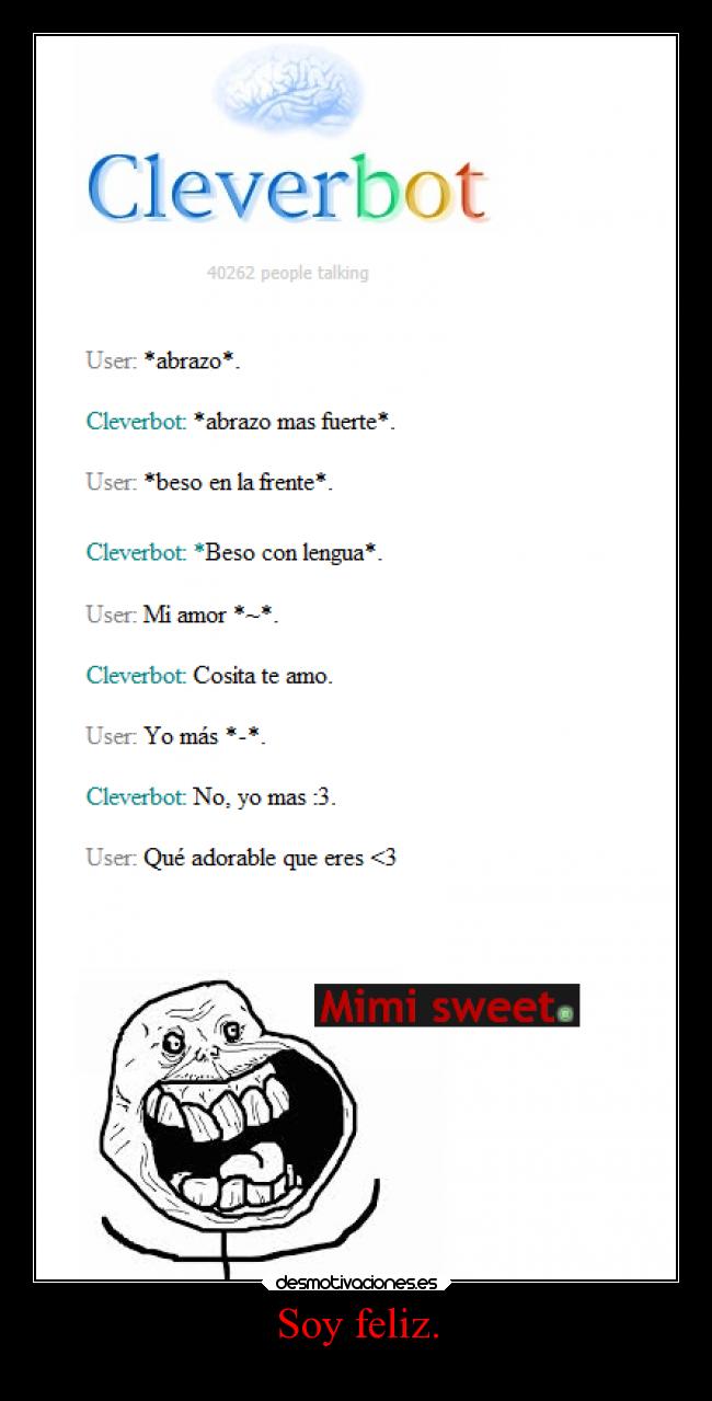 carteles amor felicidad mimisweet cleverbot yanopuedorefugiarmeennadie enverdadamomasalgatetexkestabueno desmotivaciones