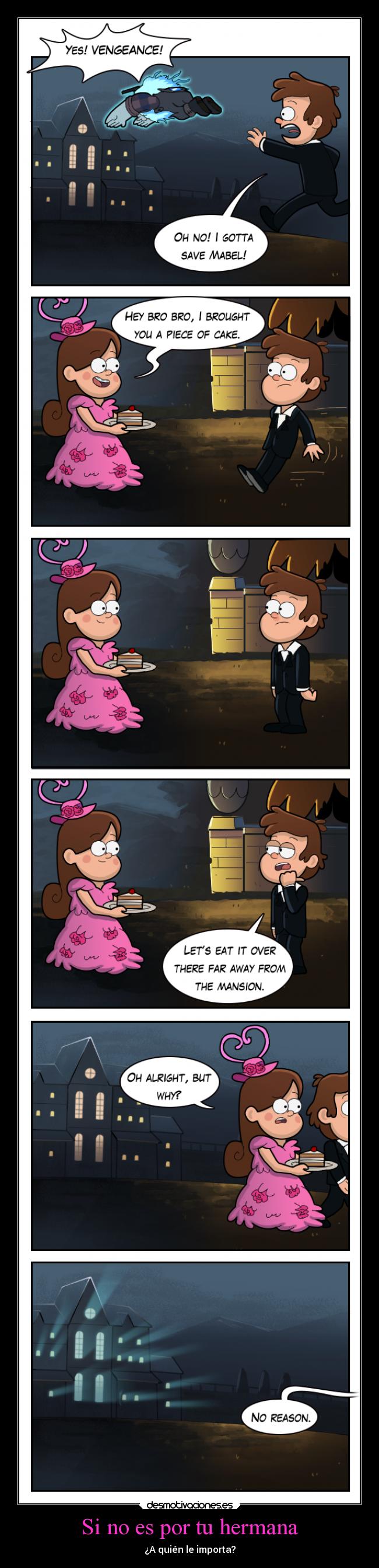 Si no es por tu hermana -