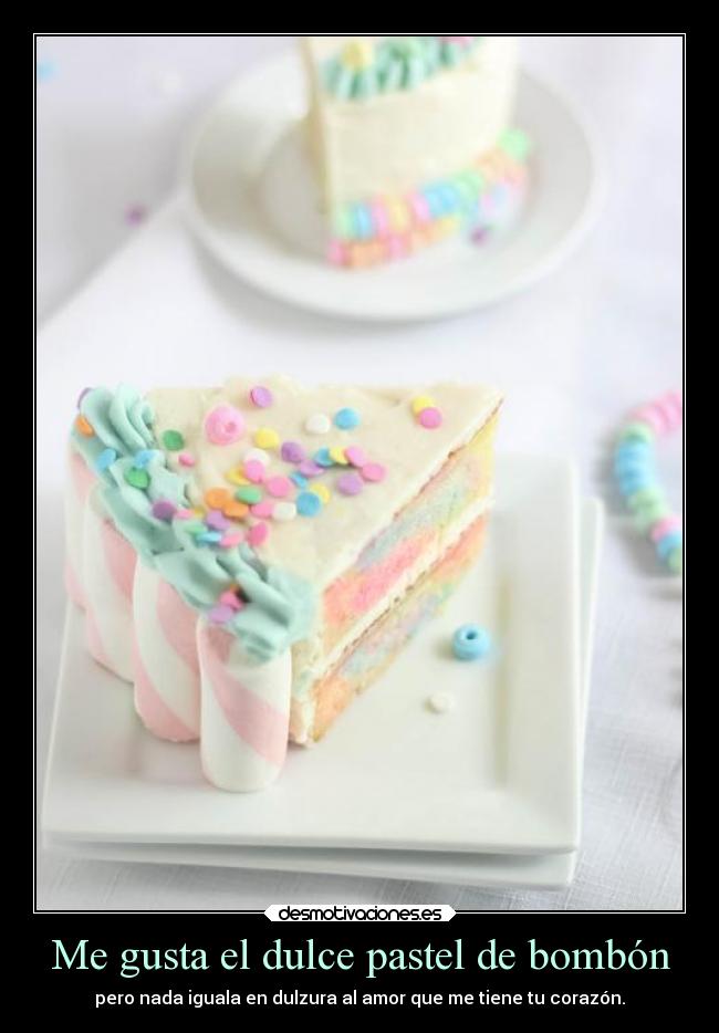 Me gusta el dulce pastel de bombón -