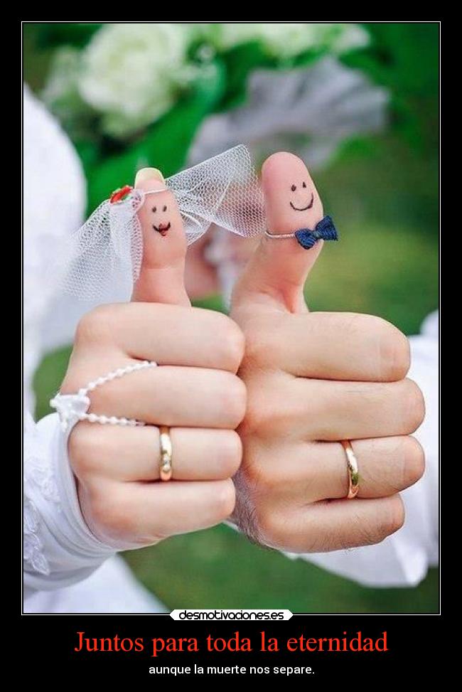Juntos para toda la eternidad - aunque la muerte nos separe.