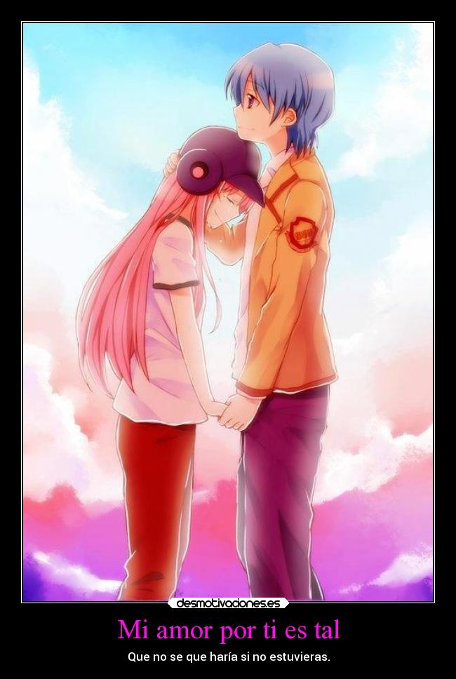 Mi amor por ti es tal -