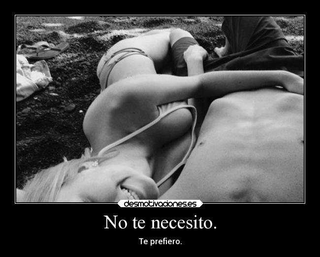 No te necesito. - 