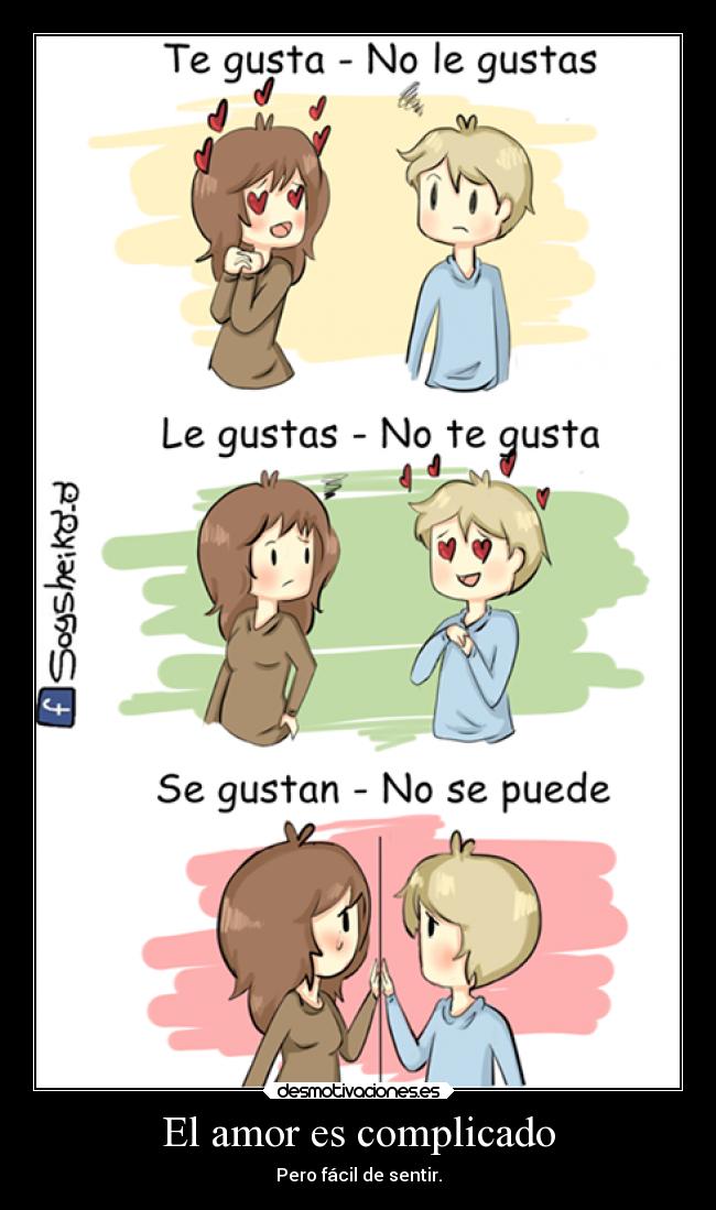 El amor es complicado - Pero fácil de sentir.