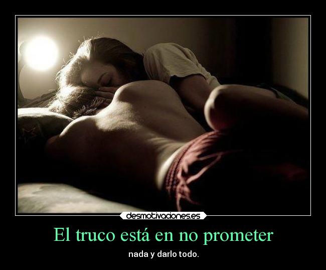 El truco está en no prometer -