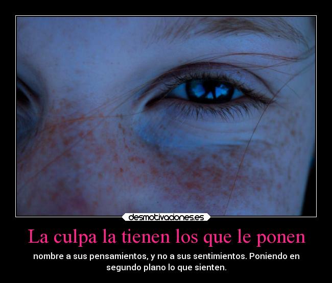 La culpa la tienen los que le ponen -