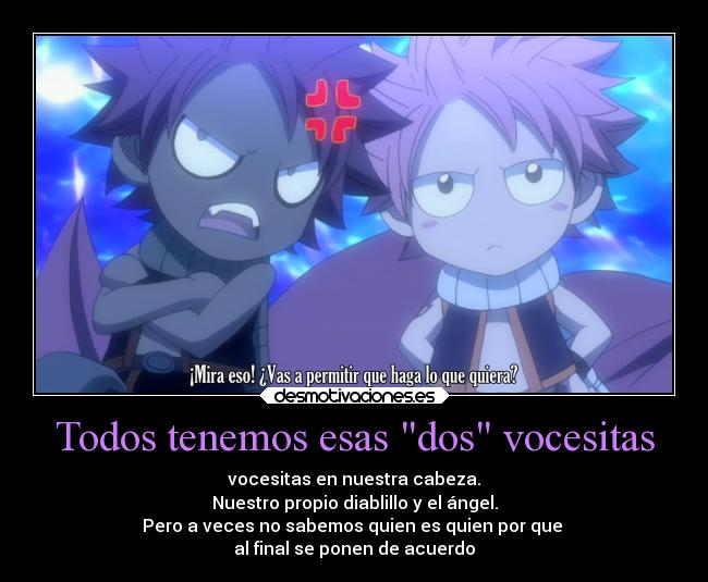 Todos tenemos esas dos vocesitas -