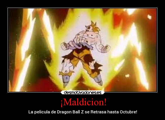 ¡Maldicion! - La pelicula de Dragon Ball Z se Retrasa hasta Octubre!