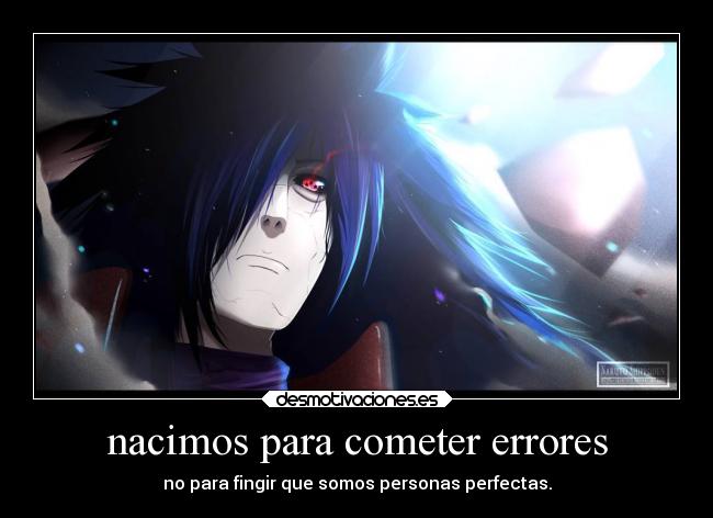 nacimos para cometer errores - no para fingir que somos personas perfectas.