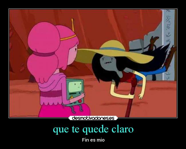 que te quede claro - Fin es mio