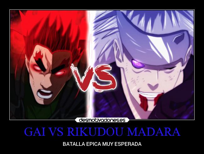 GAI VS RIKUDOU MADARA - BATALLA EPICA MUY ESPERADA