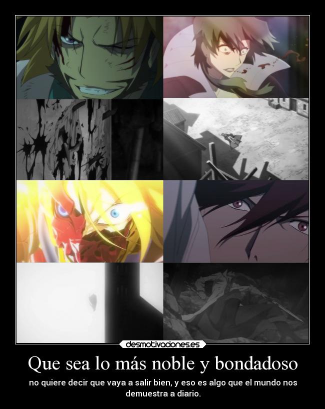 Que sea lo más noble y bondadoso - 