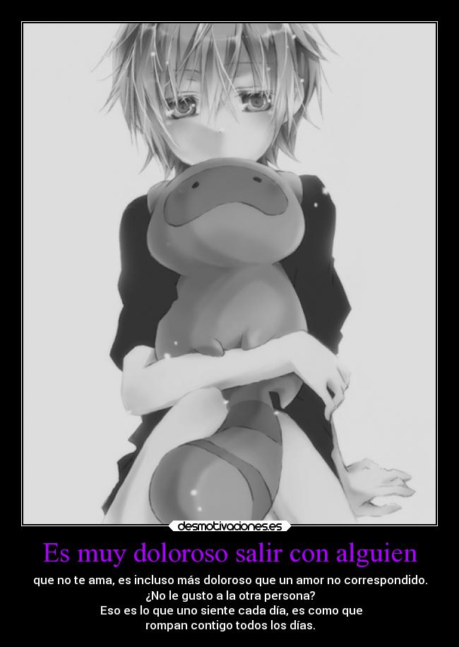 Es muy doloroso salir con alguien - 
