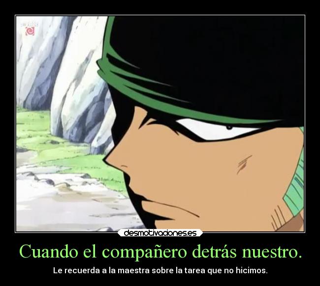 carteles anime manga zoro ronoa nuestro one piece hicimos recuerda tarea desmotivaciones