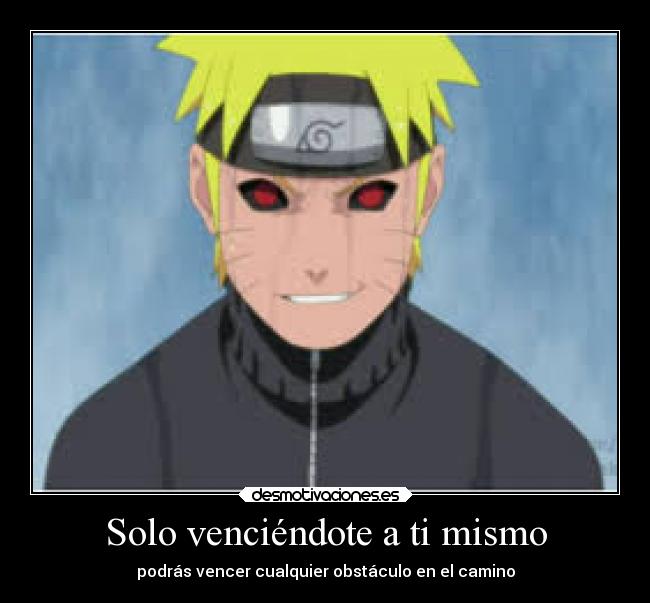 Solo venciéndote a ti mismo -