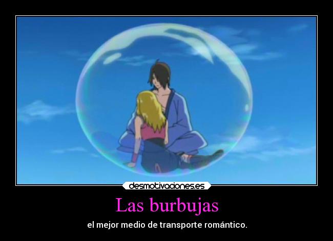 Las burbujas - el mejor medio de transporte romántico.