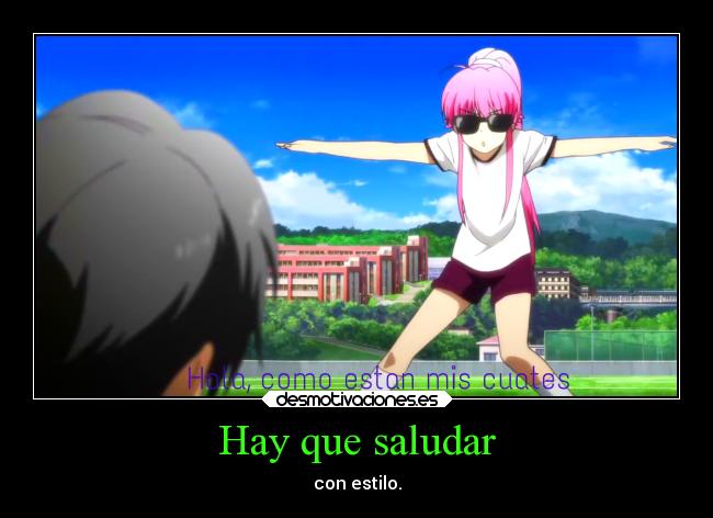 Hay que saludar - con estilo.