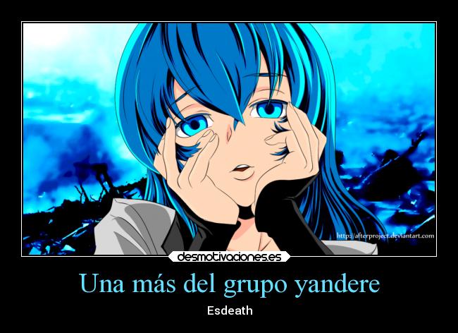 carteles anime yandere esdeath akame kill desmotivaciones