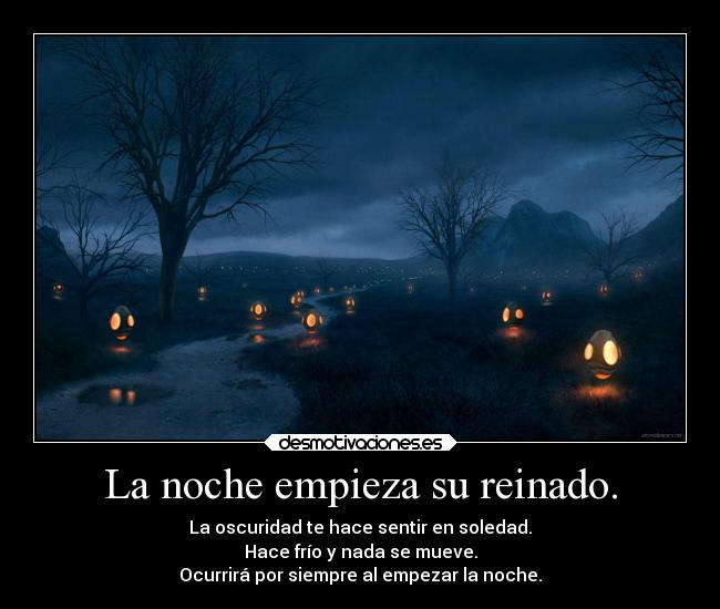 La noche empieza su reinado. -