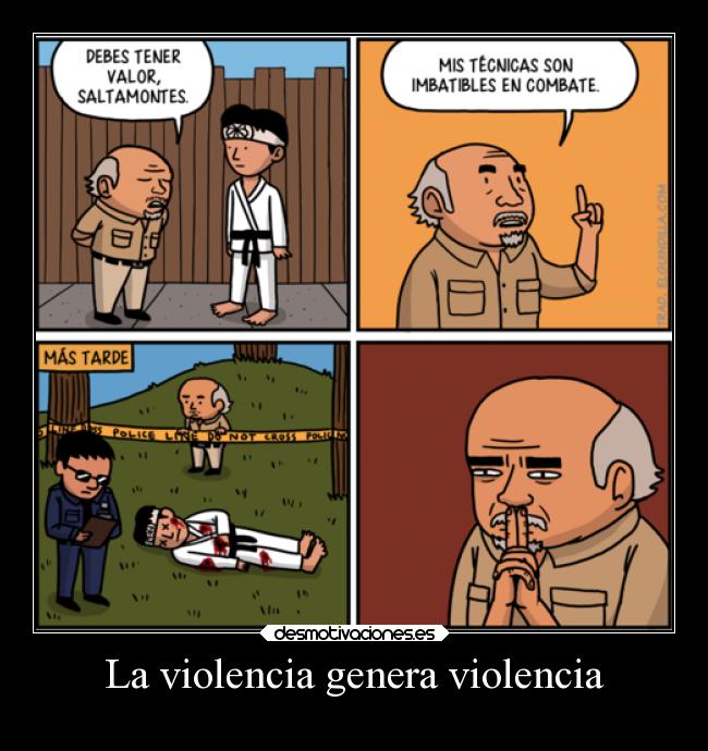 La violencia genera violencia - 