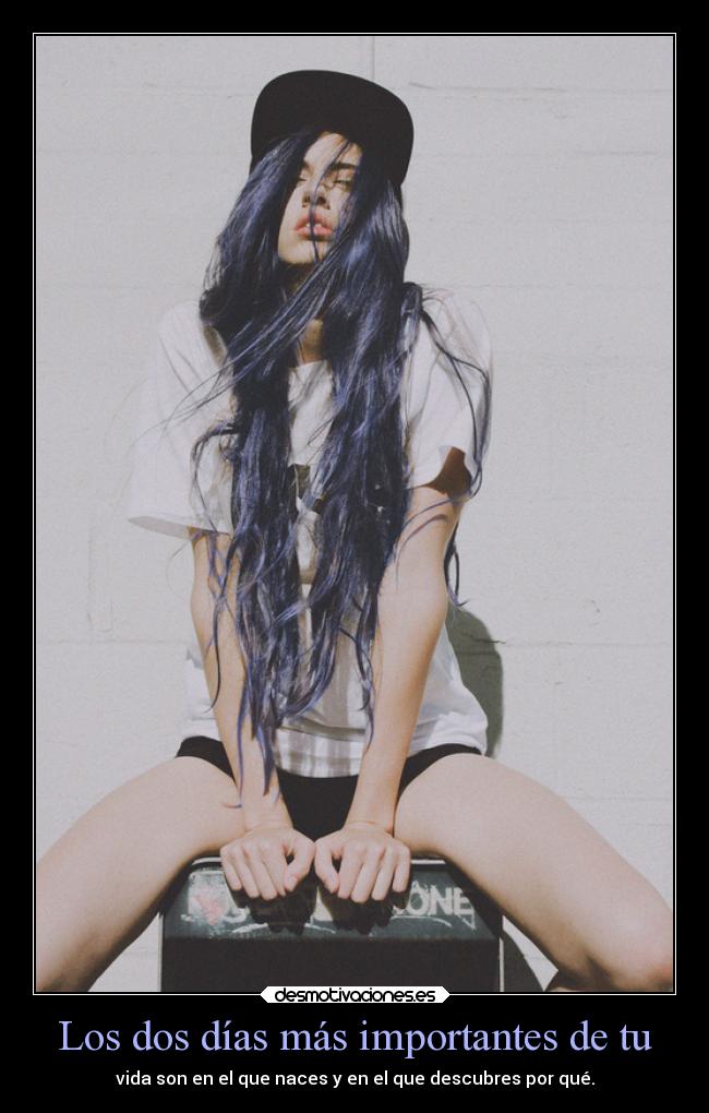 Los dos días más importantes de tu -