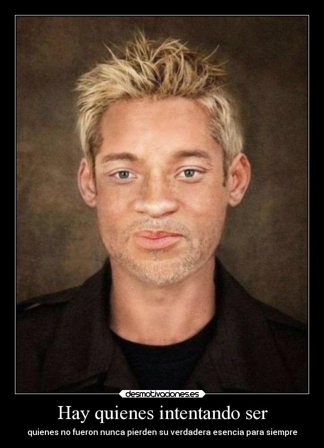 Hay quienes intentando ser - quienes no fueron nunca pierden su verdadera esencia para siempre