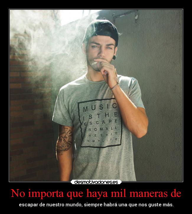 No importa que haya mil maneras de -