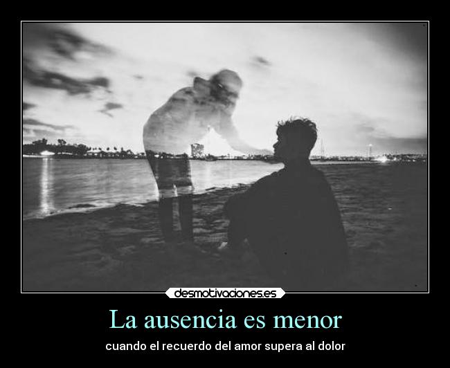 La ausencia es menor - 