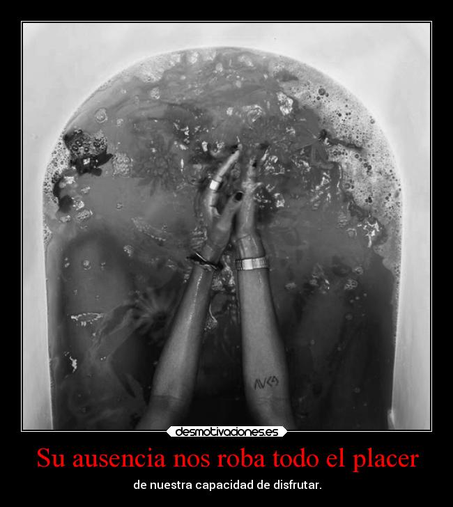 Su ausencia nos roba todo el placer - 