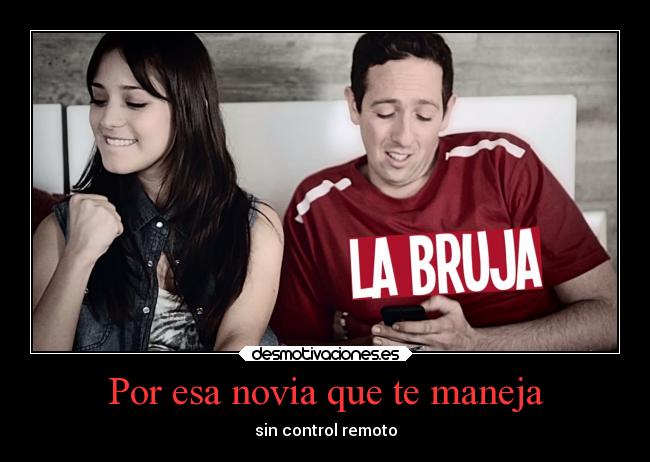 Por esa novia que te maneja -