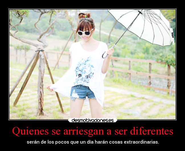 Quienes se arriesgan a ser diferentes - 