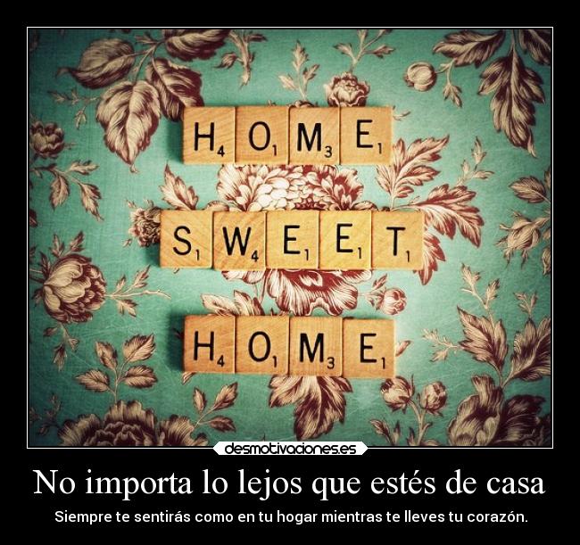 No importa lo lejos que estés de casa - 