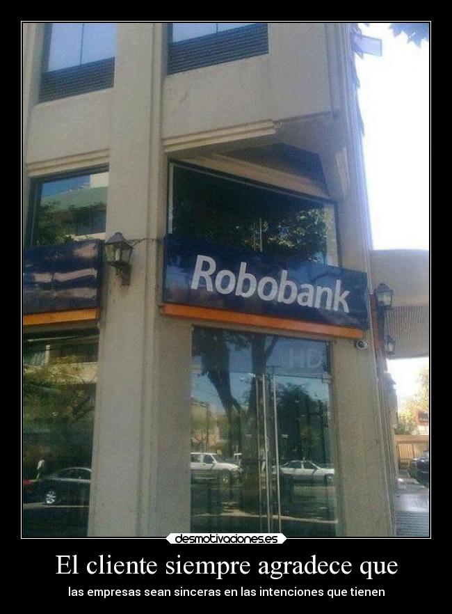 El cliente siempre agradece que -