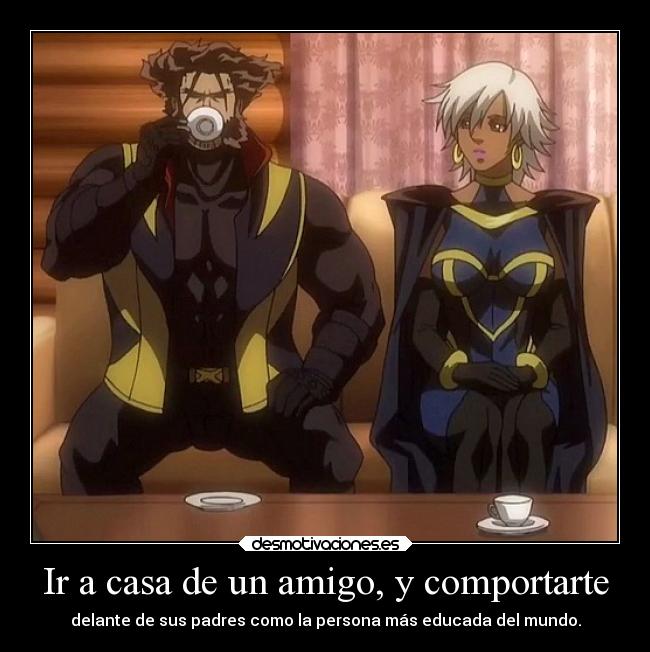 carteles casa vida humor amistad amigos anime raptorhunters harukaze manga xmen lobezno strom verdad gracioso desmotivaciones