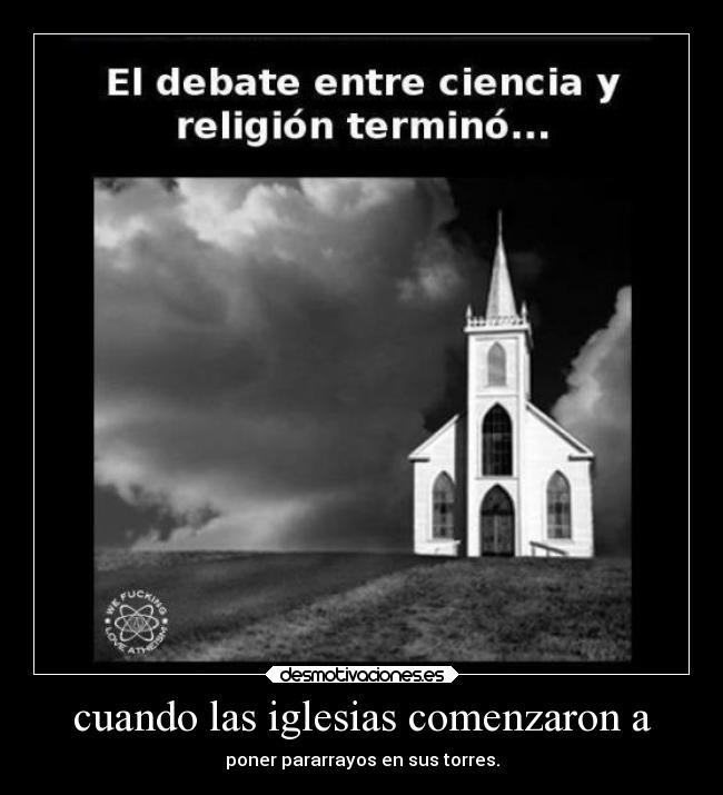 cuando las iglesias comenzaron a - poner pararrayos en sus torres.