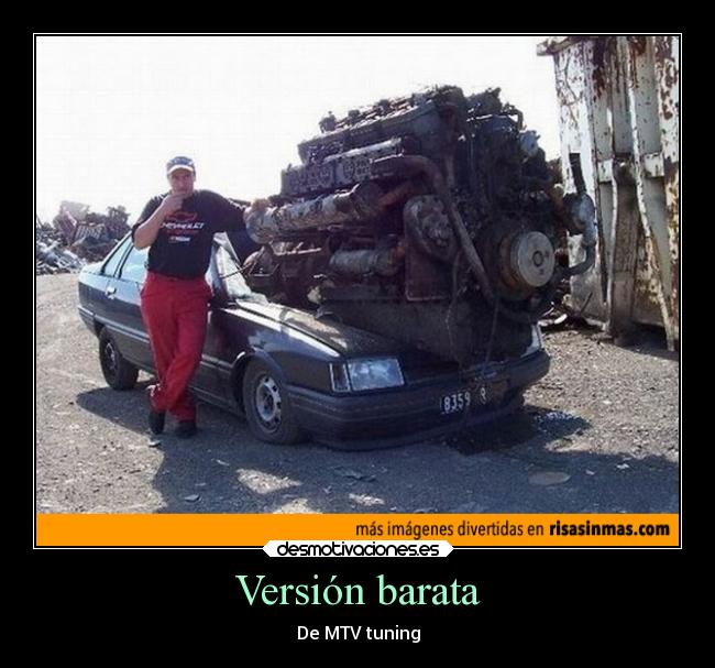 Versión barata - De MTV tuning