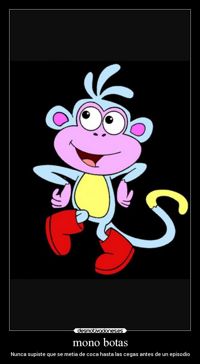 carteles chiste mono botas dora exploradora desmotivaciones