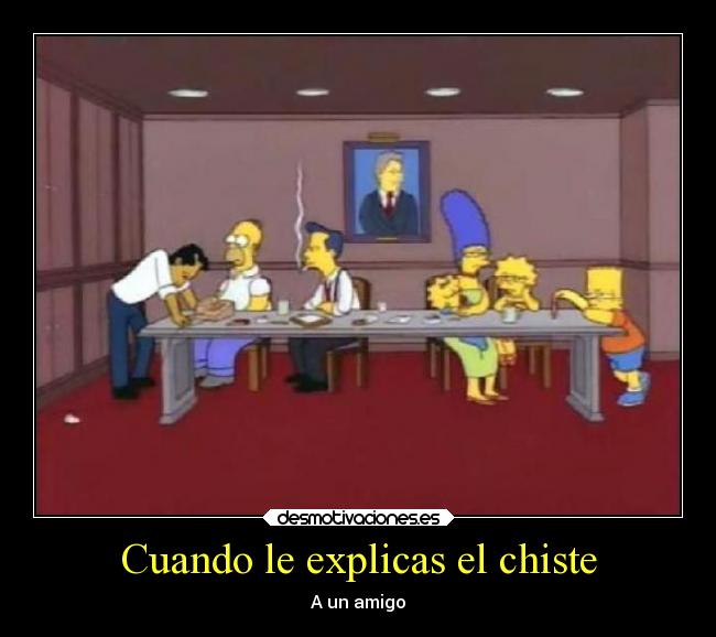 Cuando le explicas el chiste - 