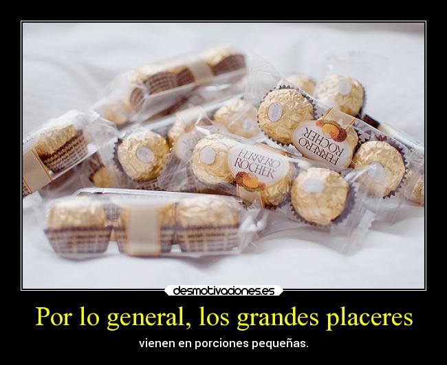 Por lo general, los grandes placeres - 