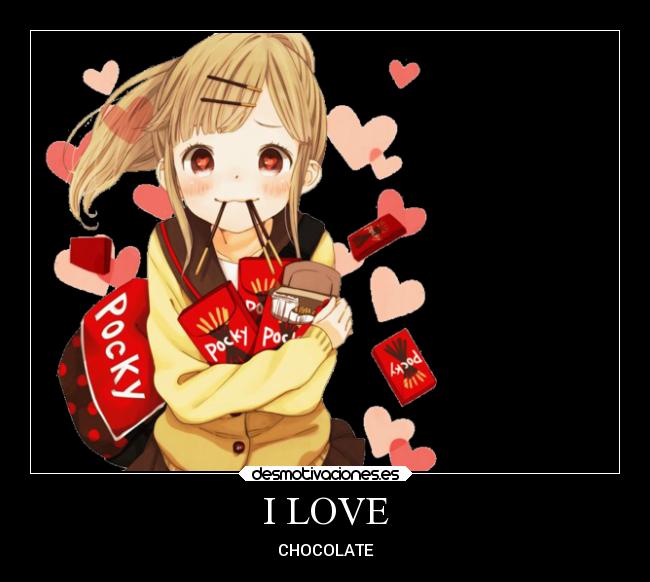 I LOVE - CHOCOLATE