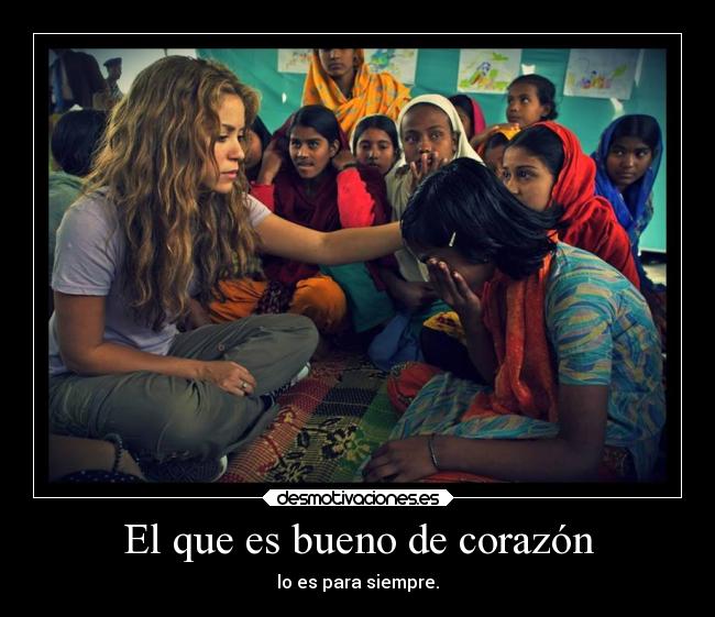 El que es bueno de corazón -