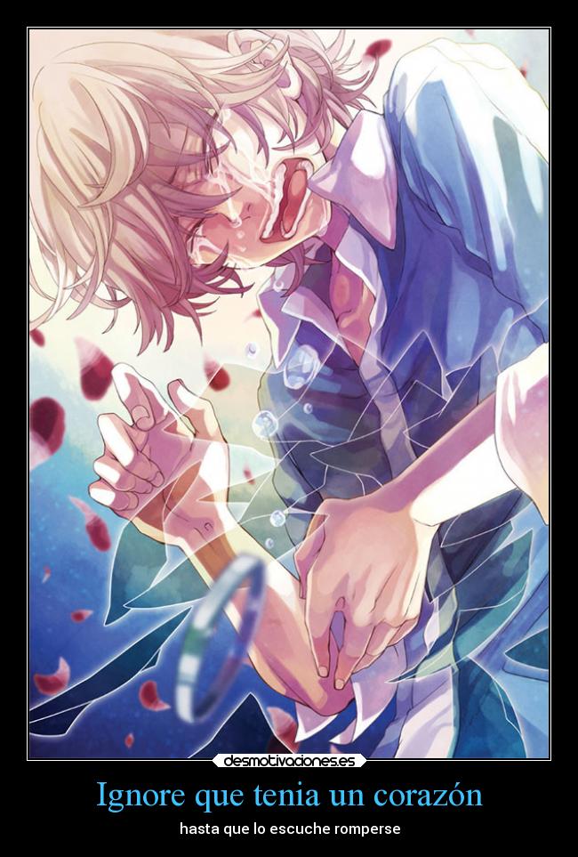 Ignore que tenia un corazón - hasta que lo escuche romperse