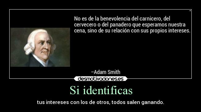 Si identificas - tus intereses con los de otros, todos salen ganando.