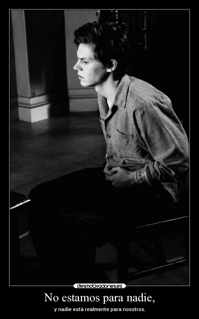 No estamos para nadie, -