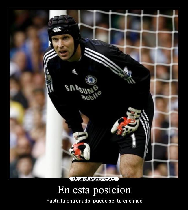En esta posicion - Hasta tu entrenador puede ser tu enemigo