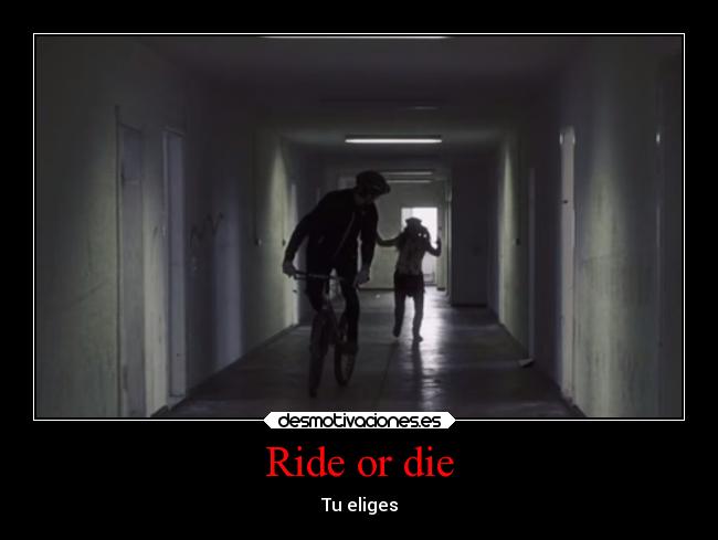 Ride or die - Tu eliges