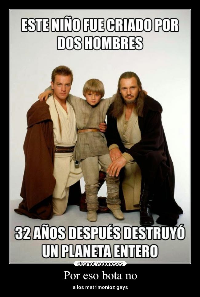 Por eso bota no - a los matrimonioz gays