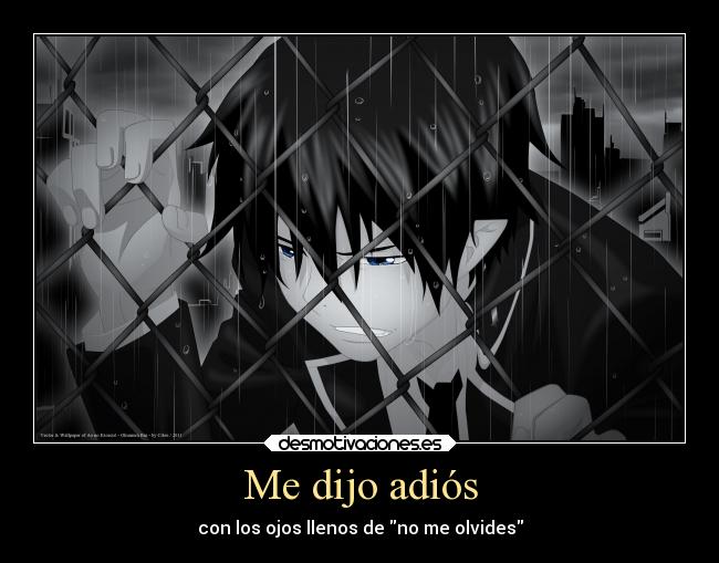 Me dijo adiós - con los ojos llenos de no me olvides