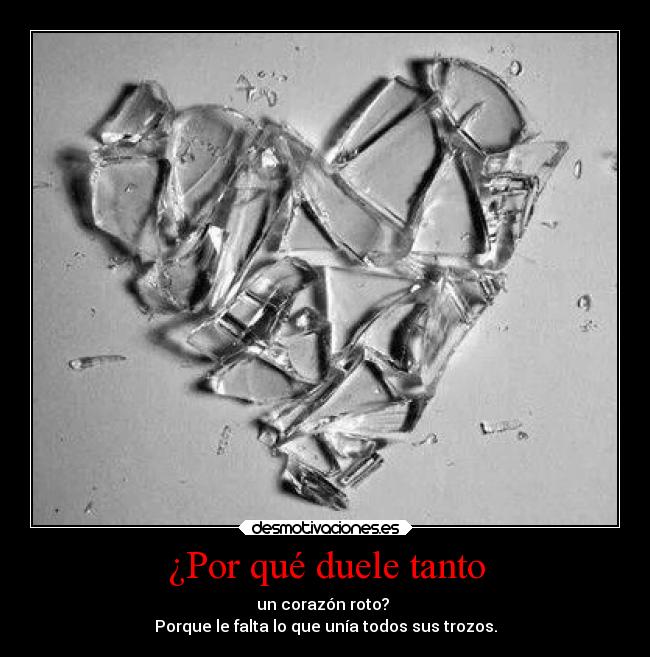 ¿Por qué duele tanto -
