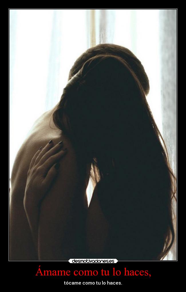 Ámame como tu lo haces, - 