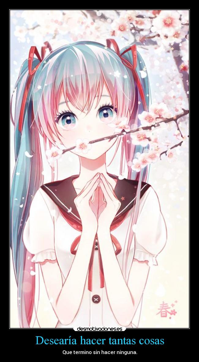 Desearía hacer tantas cosas - 